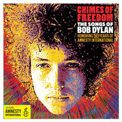 chimes of freedom: the songs of bob dylan honoring 50 years of amnesty international